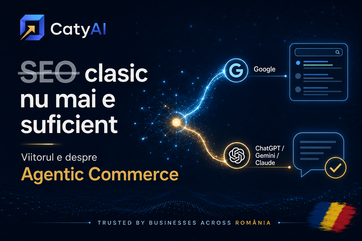 SEO clasic nu mai e suficient. Ești pregătit pentru era Agentic Commerce?